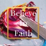 Believe in Faith