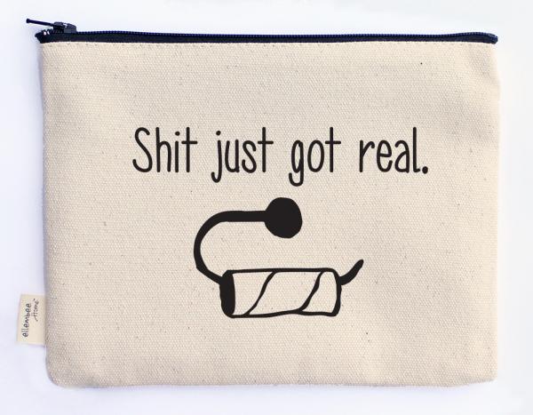 shit just got real zipper pouch