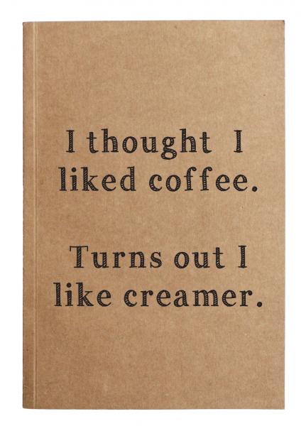 Thought I liked coffee notebook picture