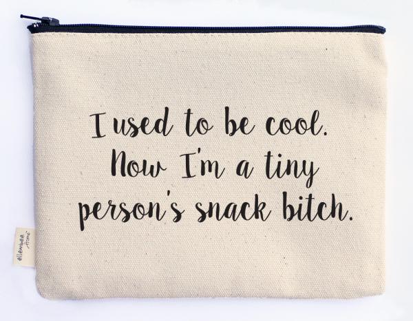 someone's snack bitch zipper pouch