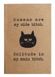 Humans are my side bitch notebook