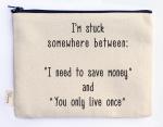 save money and You only live once zipper pouch