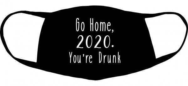 go home 2020 you're drunk mediumweight fabric face cover - two ply with ear straps picture