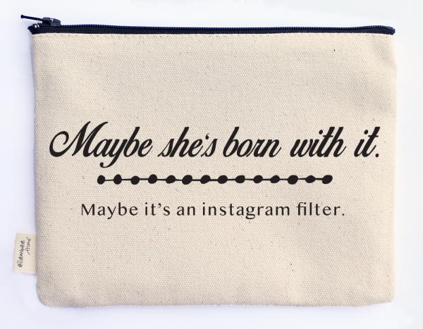maybe she's born with it zipper pouch