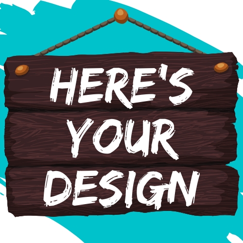 Here's Your Design