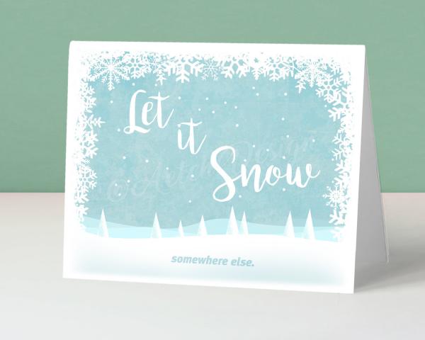 Let it Snow - somewhere else Holiday Card - humorous picture