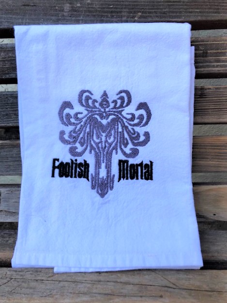 Haunted mansion foolish Mortal embroidered on a white flour sack tea towel, dish towel, cotton,