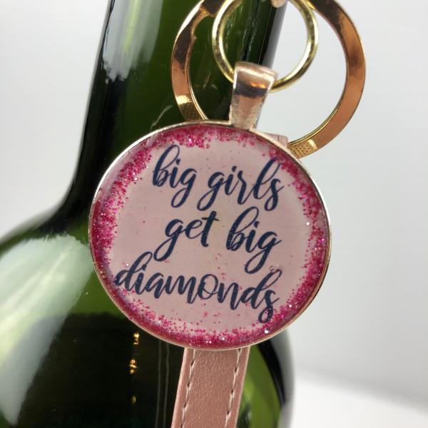 Big Girls Get Big Diamonds Wristlet Keychain