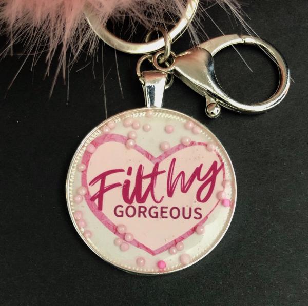 Filthy Gorgeous Keychain picture