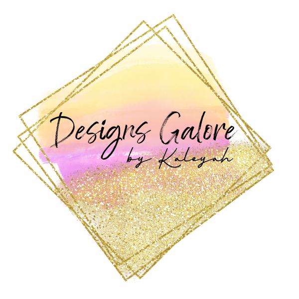 Designs Galore by Kaleyah