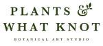 Plants & What Knot