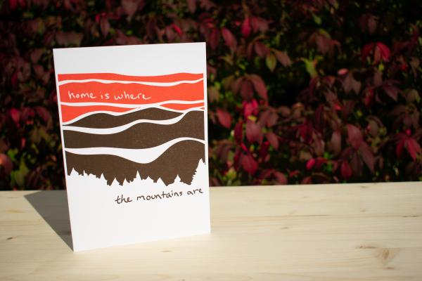 Home is Where the Mountains Are (Maroon and Orange) 5"x7" blank letterpress greeting card