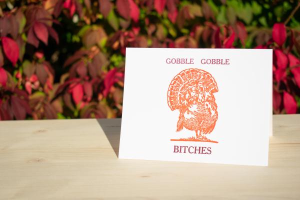 Gobble Gobble Bitches 4.25"x5.5" blank letterpress note card picture