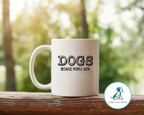 Dogs Because People Suck Mug