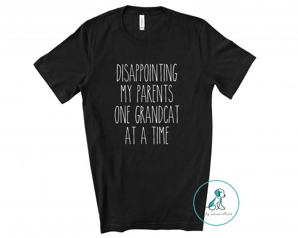 Disappointing My Parents One Grandcat at a Time Tee