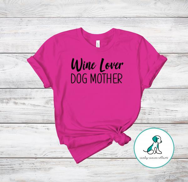 Wine Lover Dog Mother Tee