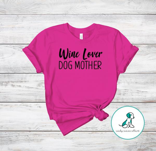 Wine Lover Dog Mother Tee picture