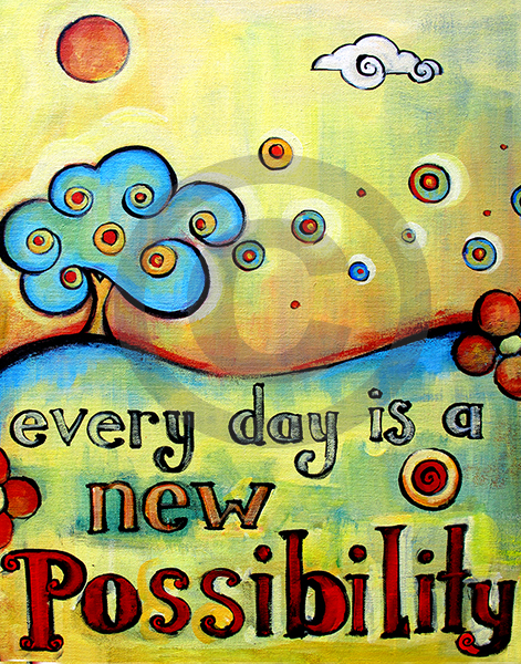 Every Day is a New Possibility picture