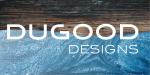 DuGood Designs