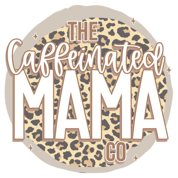The Caffeinated Mama Co.