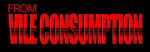 Vile Consumption