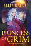 SIGNED - Princess of Grim (NecroSeam Chronicles Prequel)