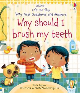 Lift-the-Flap Very First Questions and Answers: Why Should I Brush My Teeth?