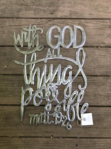 With God, all things are possible - Matt. 19:26