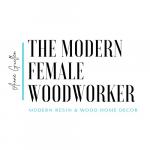 The Modern Female Woodworker