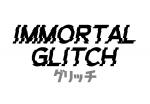 Immortal Glitch