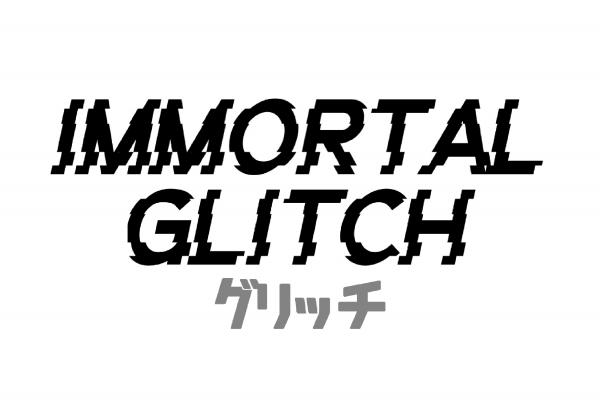 Immortal Glitch