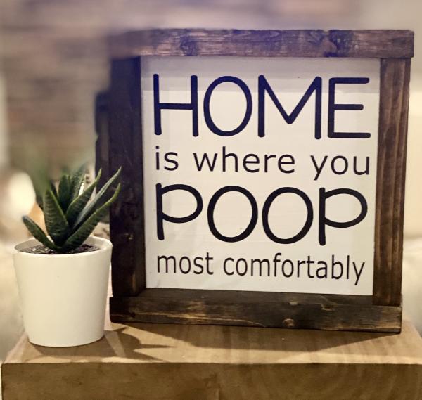 HOME is where you POOP-Handmade Wood Sign picture