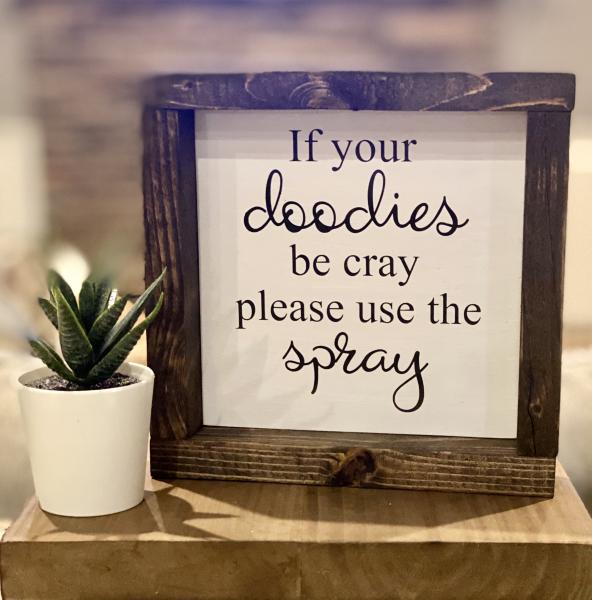 If your doodies be cray-Handmade Wood Sign