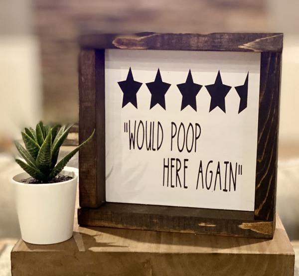 "WOULD POOP HERE AGAIN"-Handmade Wood Sign picture