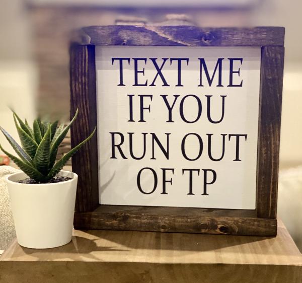 TEXT ME IF YOU RUN OUT OF TP-Handmade Wood Sign picture