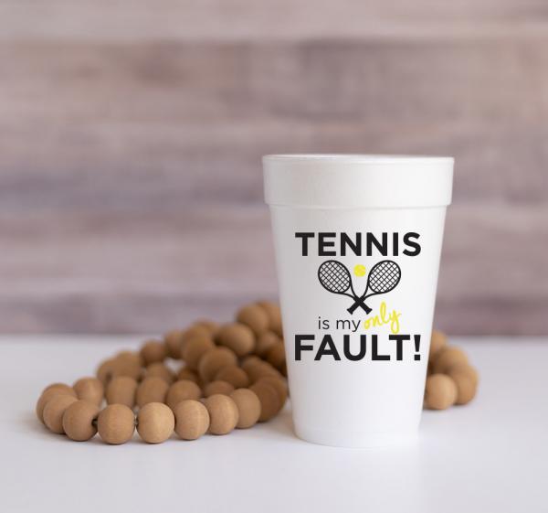 Tennis is My ONLY Fault Styrofoam Cups picture