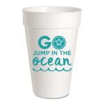 Go Jump in the Ocean Styrofoam Cups