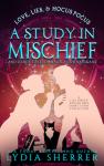 Limited Edition Signed Paperback Book - A Study In Mischief and Other Tales of Magical Shenanigans (A Lily Singer Adventures Short Story Collection)