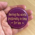 Signed Snarky Quote Button - Saving the World