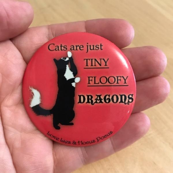Signed Snarky Cat Quote Button - Cats Are Tiny Dragons