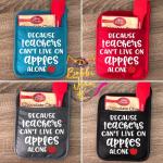 Because Teachers Can't Live on Apples Alone Pot Holder Gift Set