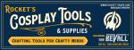 Rocket's Cosplay Tools and Supplies