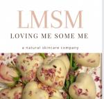 Loving Me Some Me (LMSM)