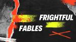 Frightful Fables