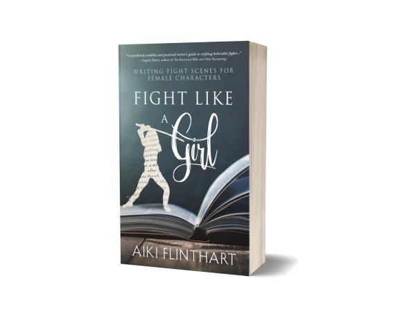 Fight Like a Girl - Writing Fight scenes for Female Characters (and male)