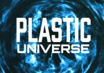 PLASTIC UNIVERSE