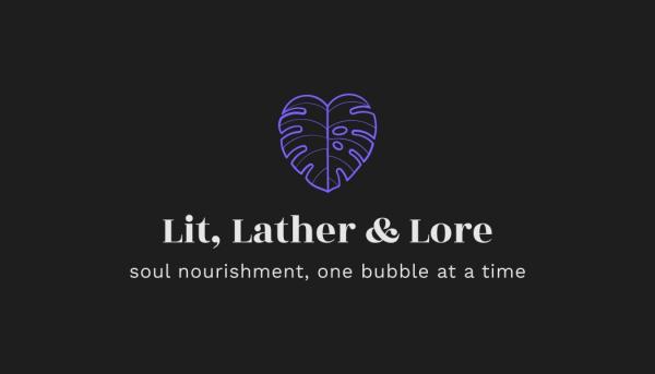 Lit, Lather & Lore