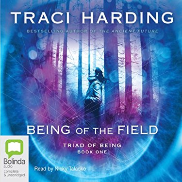 Being of the Field : Book 1 of the 'Triad of Being' Audio CDs picture