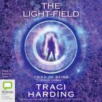 The Light-field : Book 3 of the 'Triad of Being' MP3CD