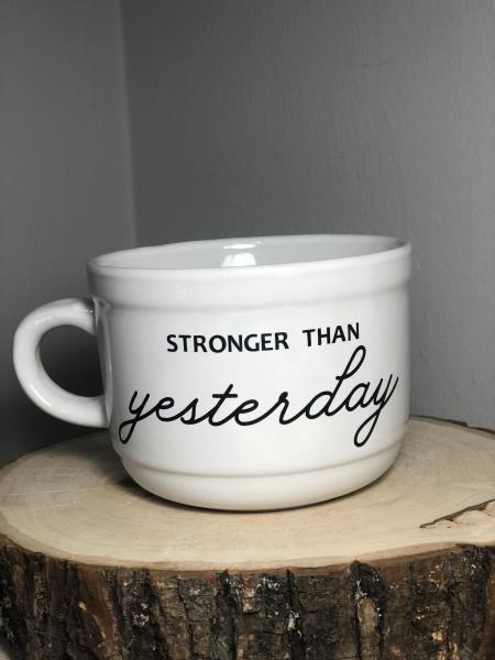 "Stronger than Yesterday" 22oz White ceramic Mug picture